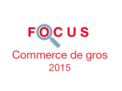 Couverture Focus Commerce de gros 2015 Couverture Focus Commerce de gros 2015