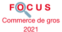 Couverture Focus Commerce de gros 2021 Couverture Focus Commerce de gros 2021