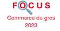 Couverture Focus Commerce de gros 2023 Couverture Focus Commerce de gros 2023