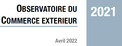 Observatoire Commerce extérieur 2021 Observatoire Commerce extérieur 2021