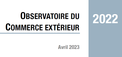 Observatoire Commerce extérieur 2022 Observatoire Commerce extérieur 2022