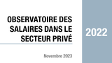 Observatoire des salaires dans le secteur privé 2022 Observatoire des salaires dans le secteur privé 2022